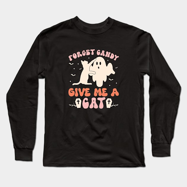 Forget Candy; Give Me A Cat Long Sleeve T-Shirt by KayBee Gift Shop